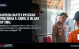 Kapolda Banten Pastikan Pencarian 5 Jurnalis Hilang Optimal